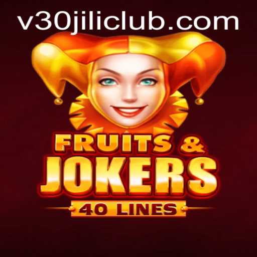 Exploring FruitsAndJokers40: A Fresh Take on Slot Gaming at 30JILI Club