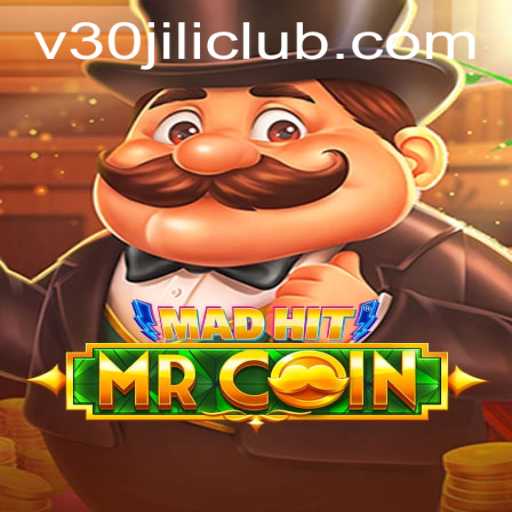 MadHitMrCoin: Unveiling the Thrilling World of 30JILI Club's Latest Game