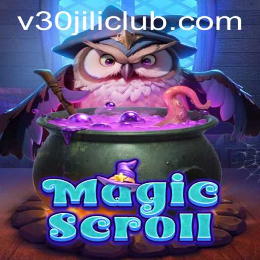 Discover the Enchanting World of MagicScroll at 30JILI Club