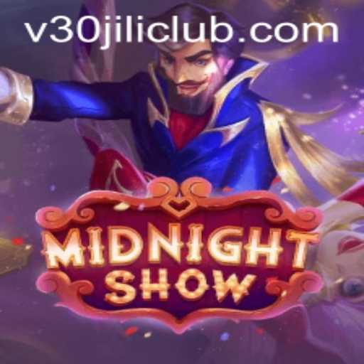 Discover the Thrills of MidnightShow at 30JILI Club